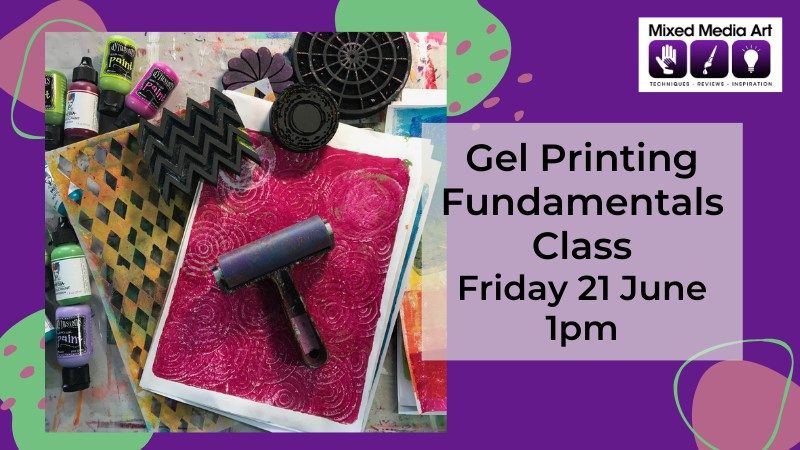 Gel Printing Fundamentals Class - Friday 21 June 1pm
