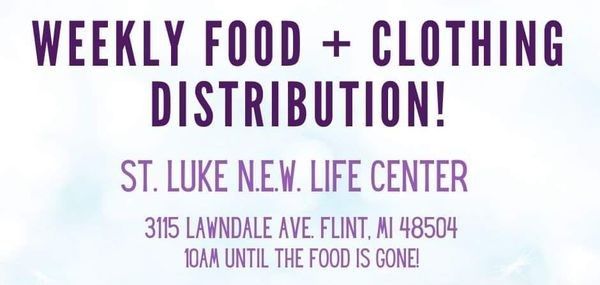 Flint - WEEKLY FREE FOOD & CLOTHING DISTRIBUTION at St. Luke N.E.W. Life Center