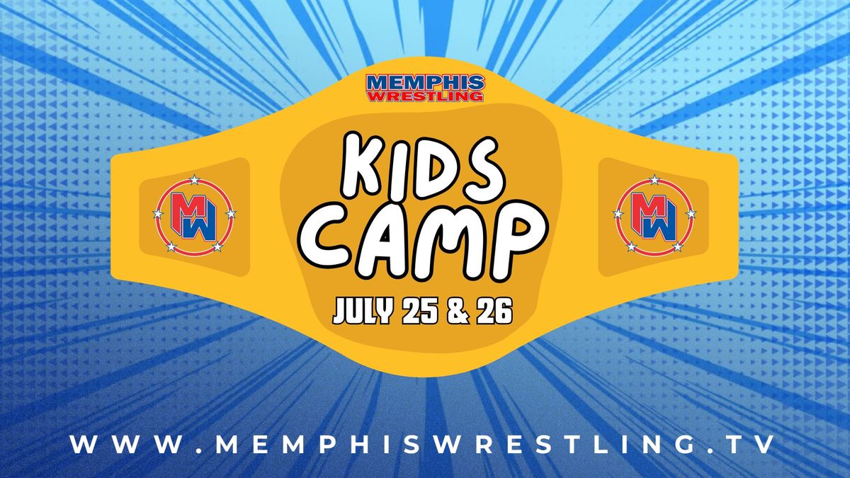 JULY 25 | Memphis Wrestling Kid's Camp - DAY 1