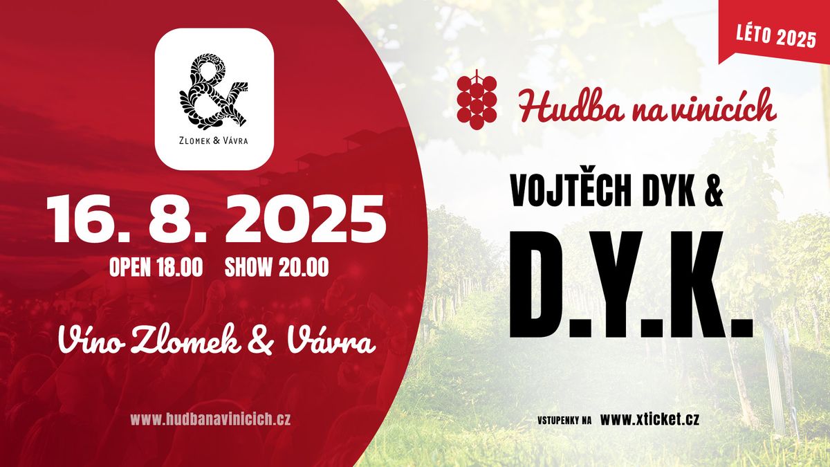 Vojt\u011bch Dyk & D.Y.K. - V\u00edno Zlomek & V\u00e1vra - 16. srpna