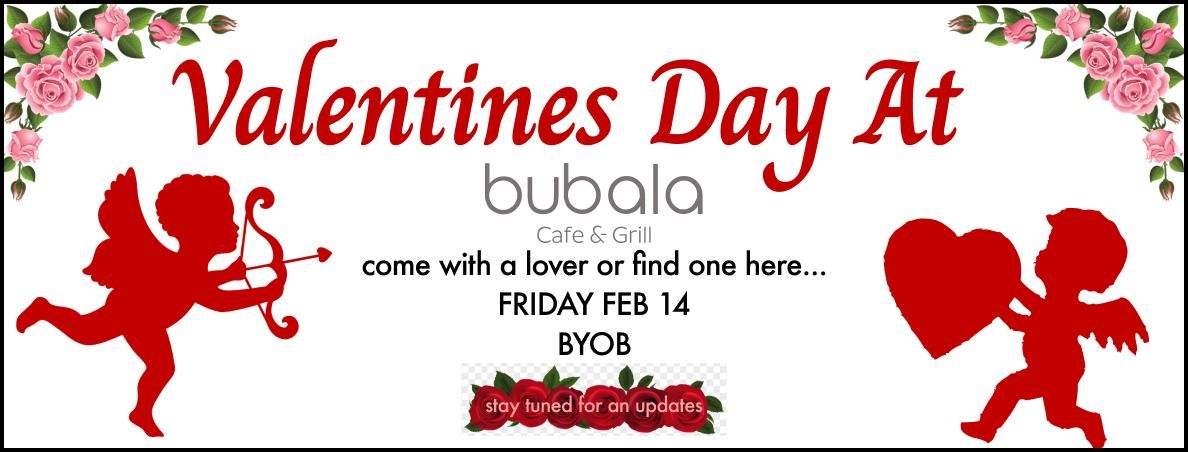 VALENTINES DAY AT BUBALA CAFE [FEB 14]