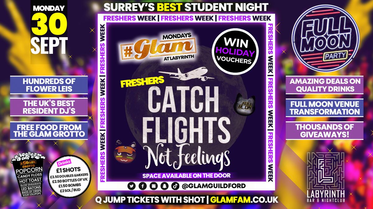 Glam - \u2708\ufe0f CATCH FLIGHTS NOT FEELINGS - FULL MOON PARTY!! \ud83c\udf15 Surrey's Wildest Student Events! Mondays at Labs \ud83d\ude3b