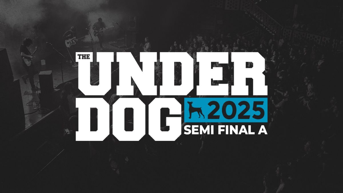 The Underdog 2025 | Semi-Final A