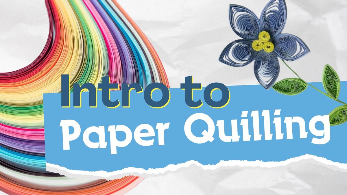 Intro to Paper Quilling