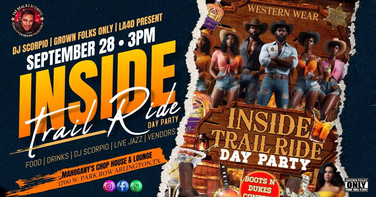 INSIDE TRAIL RIDE DAY PARTY (With DJ Scorpio & Friends)