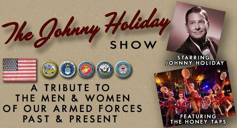 A Tribute to the Men and Women of Our Armed Forces with The Johnny Holiday 12-piece Dance Orchestra
