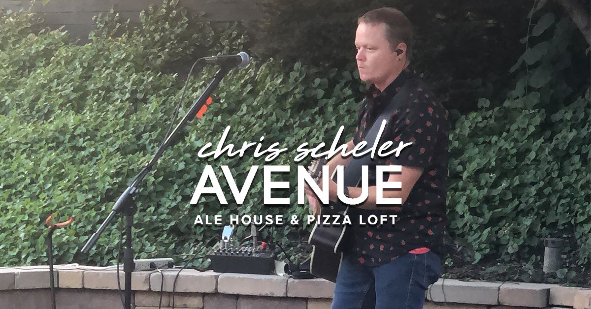 Chris Scheler acoustic at Avenue Ale House and Pizza Loft