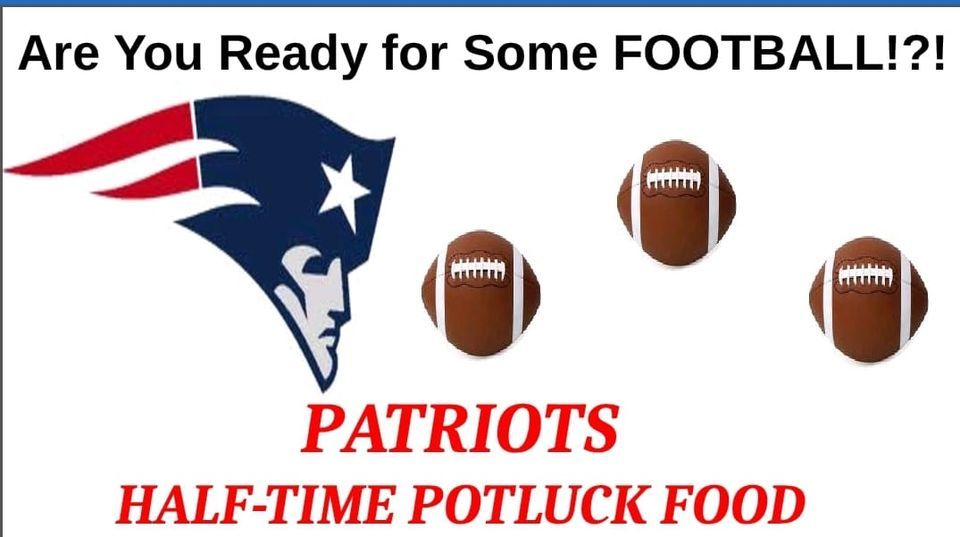 Halftime Potluck PATRIOTS HALFTIME POTLUCK FOOD, Henry J. Sweeney Post, Manchester, 11 ...