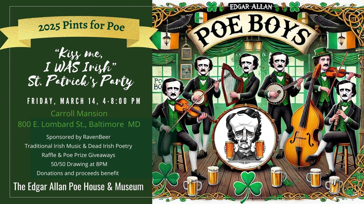 Pints For Poe: "Kiss me, I WAS Irish" Party St. Patrick's Day Weekend