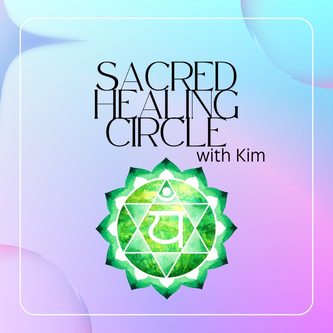 Sacred Healing Circle with Kim Stimpson- Williams