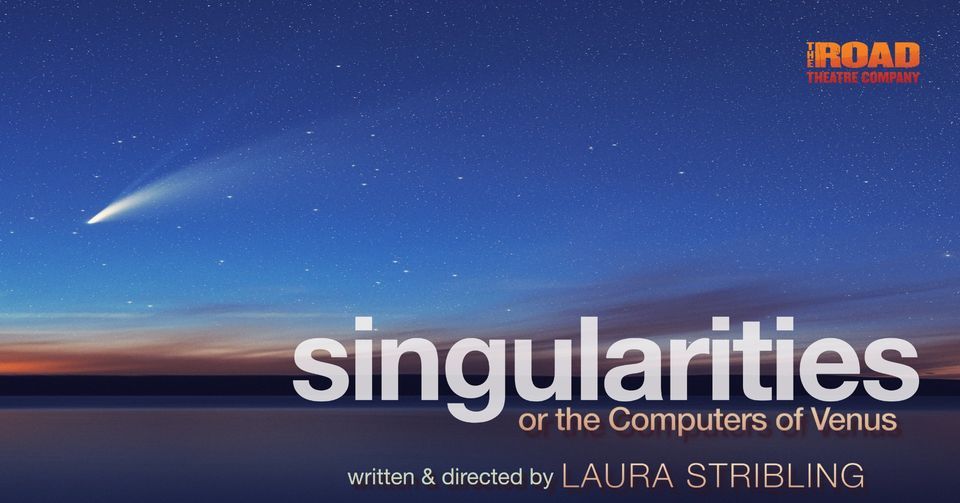 Singularities or the Computers of Venus written & directed by Laura Stribling