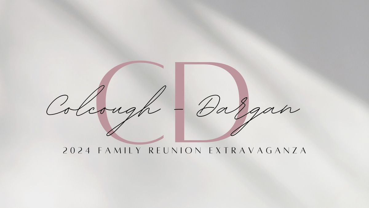 Colcough Dargan 2024 Family Reunion Extravaganza