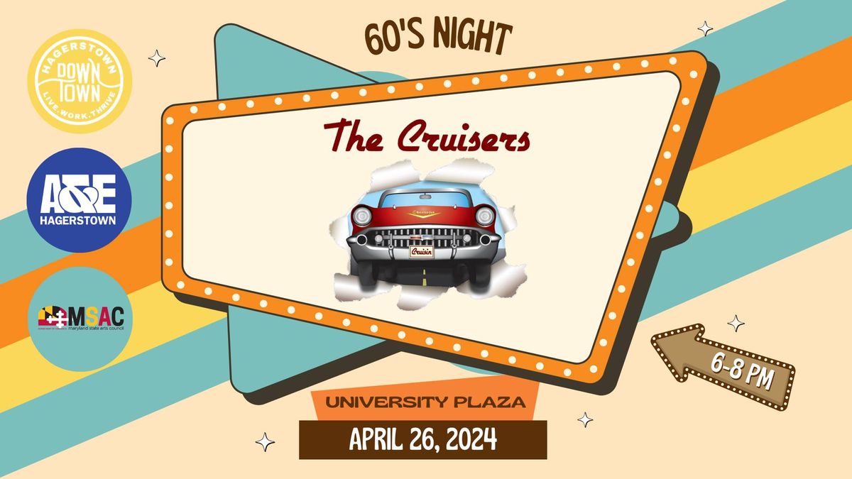 Decades Music Series: 60's Night Featuring The Cruisers