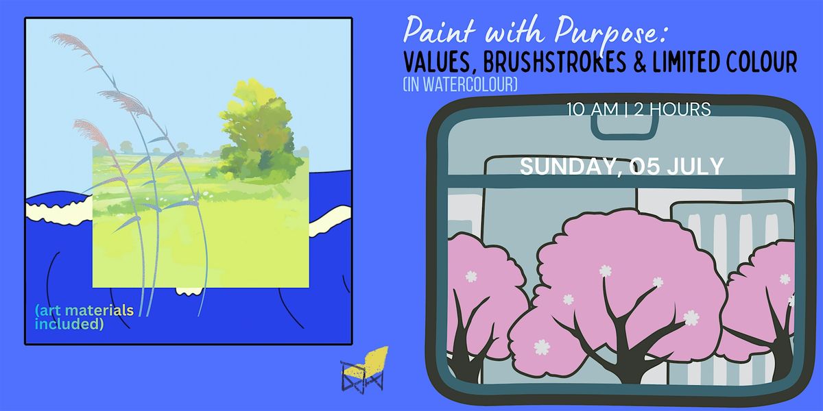 Paint with Purpose: Values, Brushstrokes & Limited Colour in Watercolour
