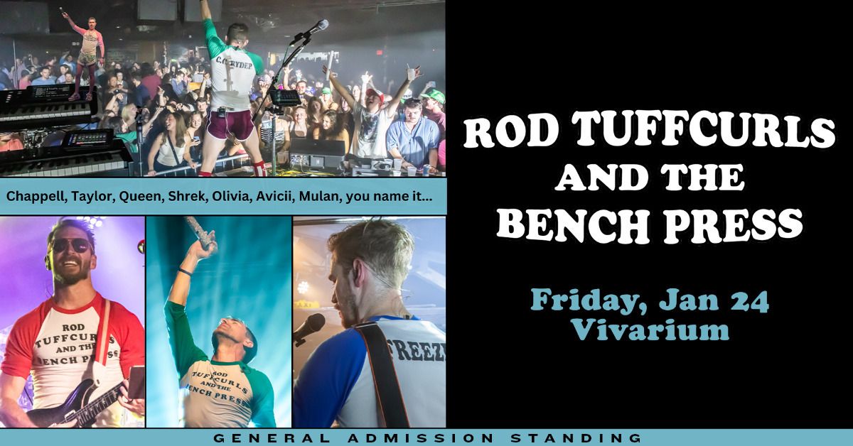 Rod Tuffcurls & The Bench Press at the Vivarium