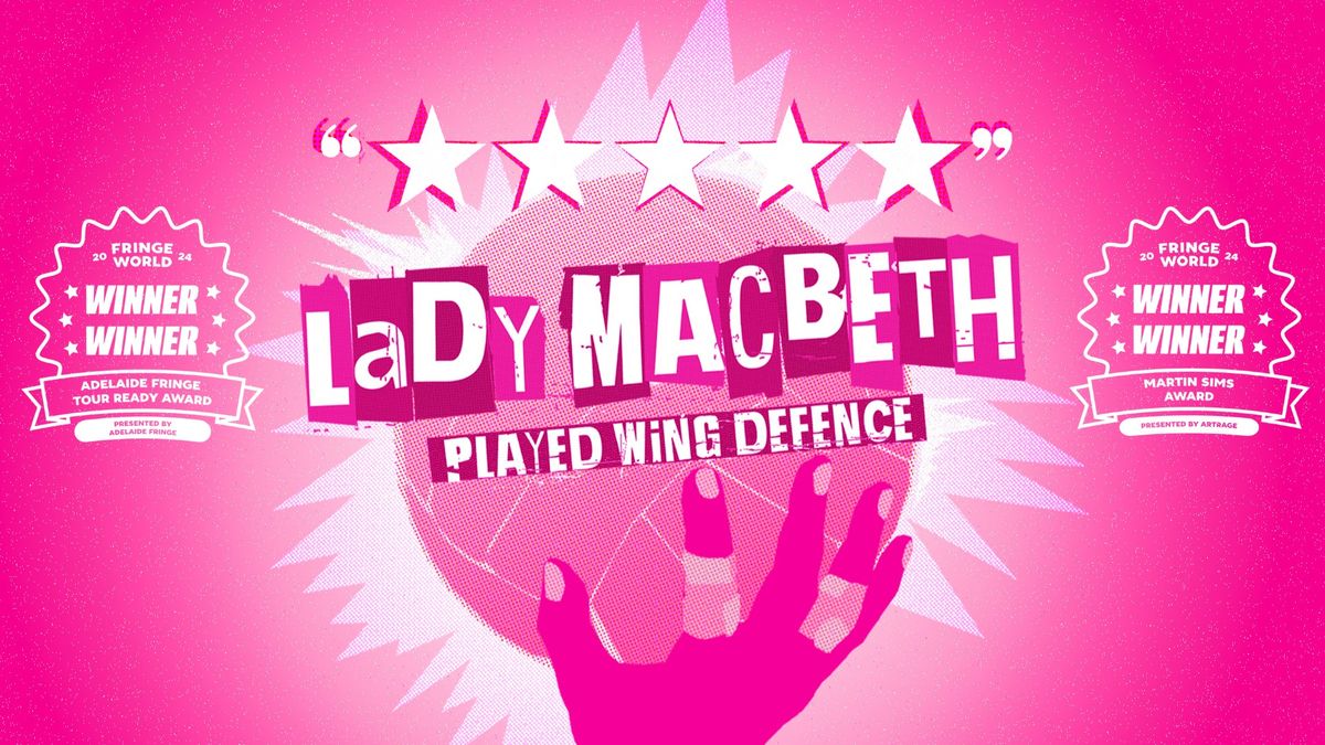 Lady Macbeth Played Wing Defence | 2024 Sydney Fringe Festival