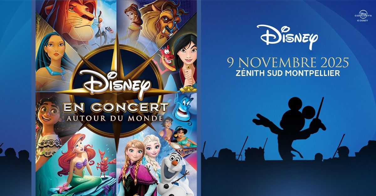 DISNEY EN CONCERT \u2022 MONTPELLIER \u2022 Z\u00c9NITH SUD \u2022 9 NOVEMBRE 2025