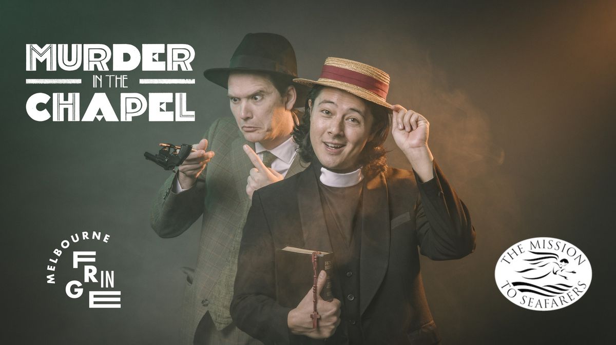 Murder in the Chapel - A Murder Village Improvised Whodunnit | MELBOURNE FRINGE 2024