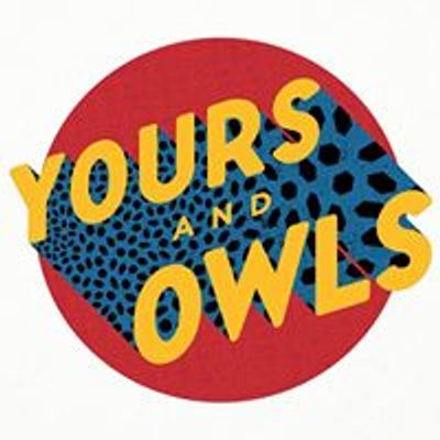 Yours & Owls