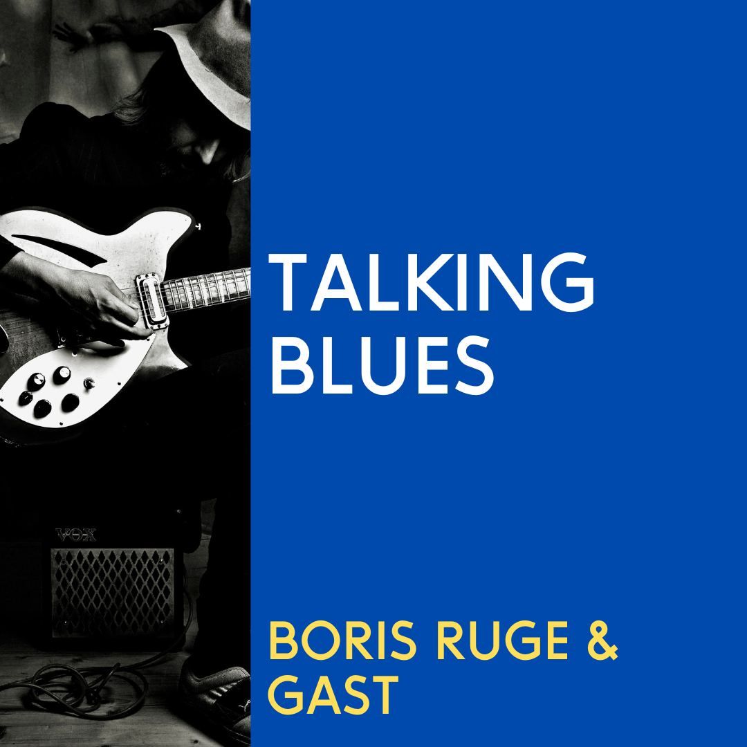 Talking Blues mit Boris Ruge & Gast