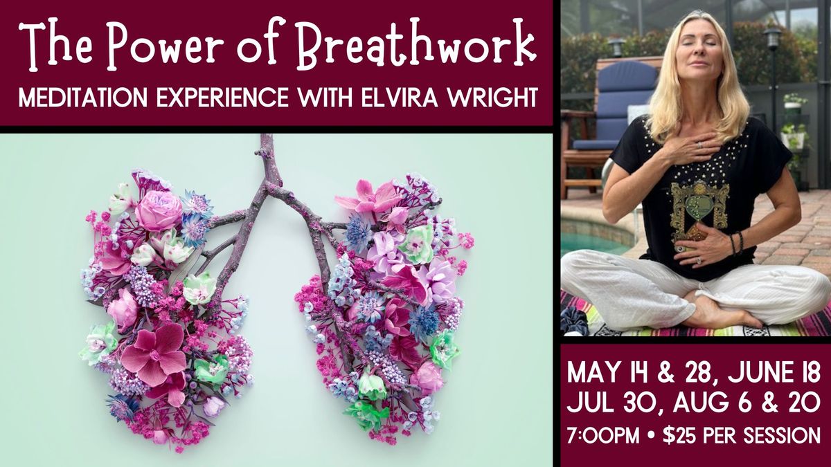 The Power of Breathwork | Meditation Experience with Elvira Wright