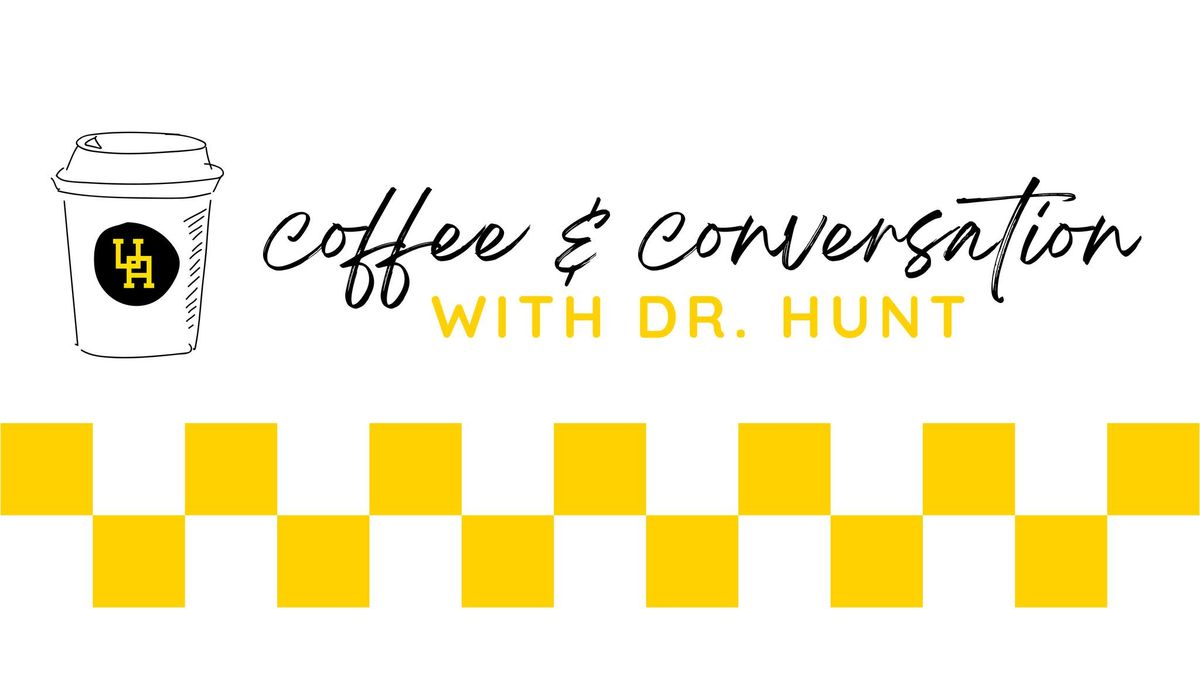 Coffee & Conversation With Dr. Hunt: Student Services