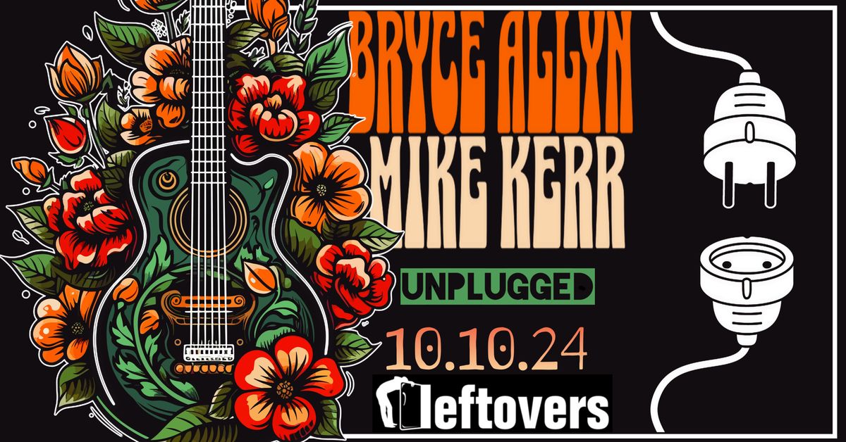 Bryce Allyn\/ Mike Kerr Live @ Leftovers Cafe