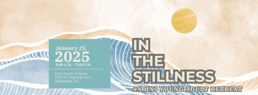 HNJ YA Retreat: In The Stillness