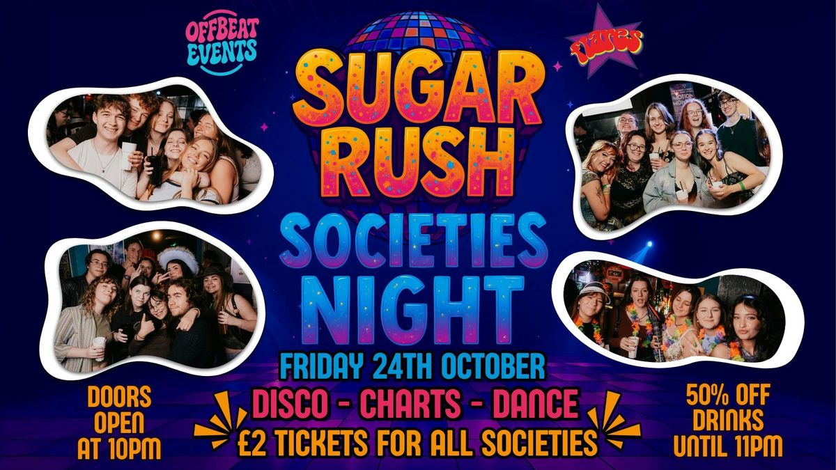 SUGAR RUSH - SOCIETIES NIGHT 
