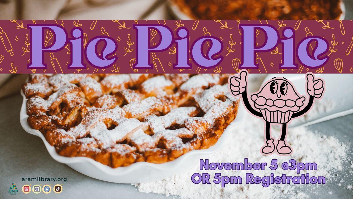 Pie, Pie, Pie: Make and Take (and Bake) - 2 Sessions!