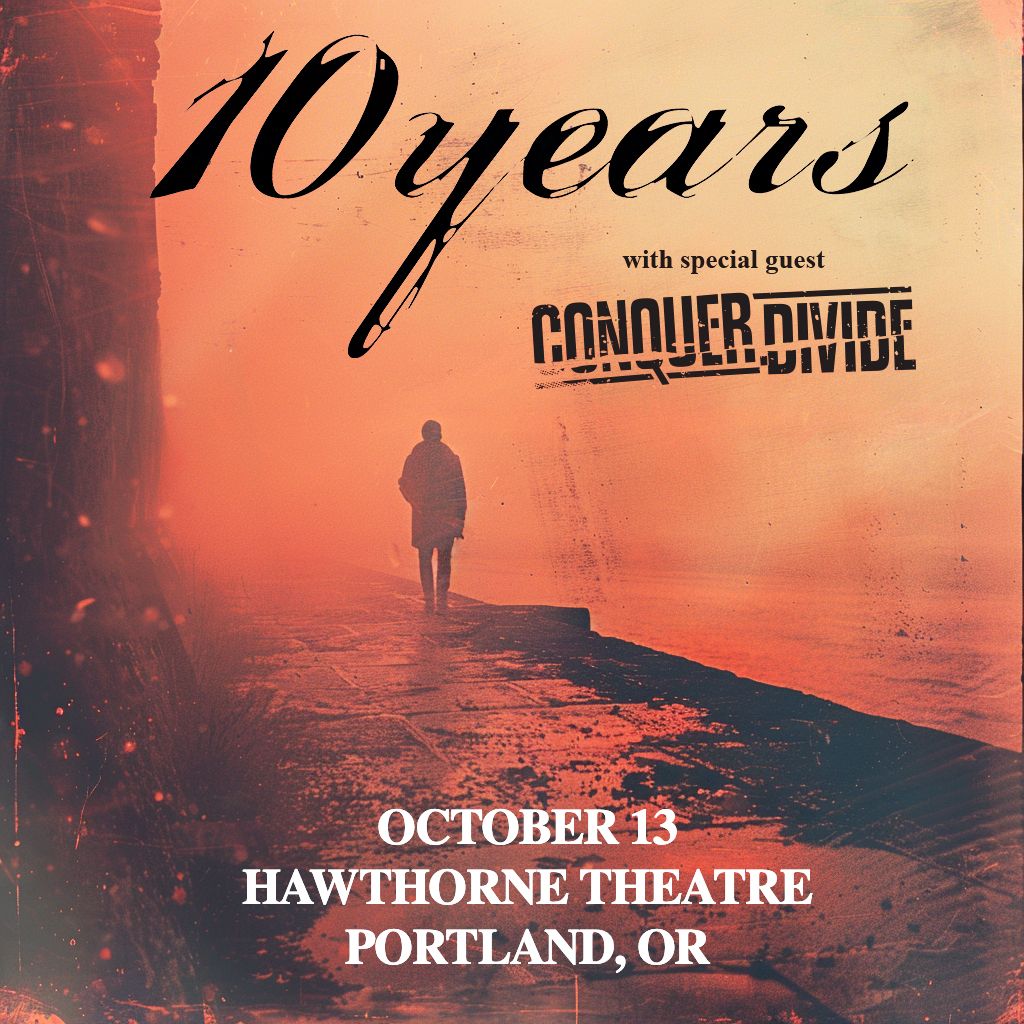 10 YEARS - Hawthorne Theater - Portland, OR