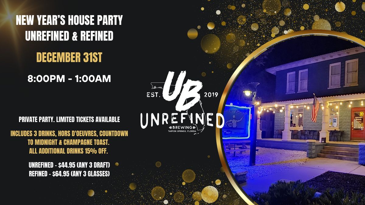 New Year's Eve Unrefined & Refined House Party