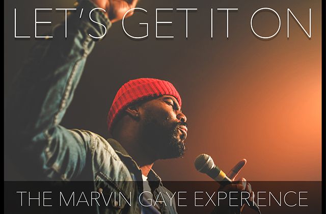 Let\u2019s Get It On - The Marvin Gaye Experience