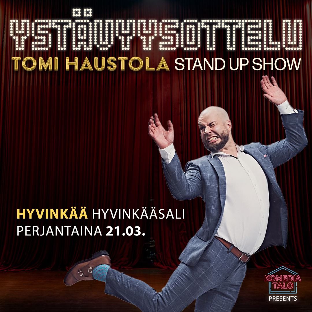 Tomi Haustola: Yst\u00e4vyysottelu -stand up show \/ Hyvink\u00e4\u00e4