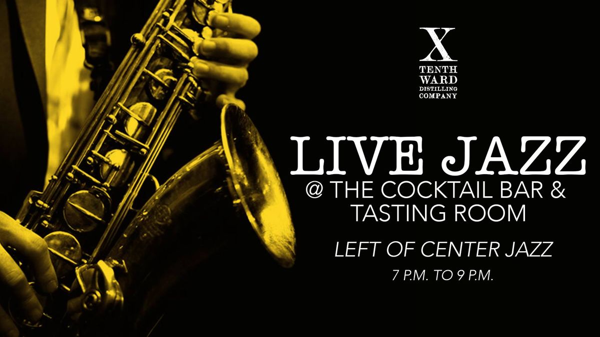 Live Jazz at the Cocktail Bar with Left of Center Jazz