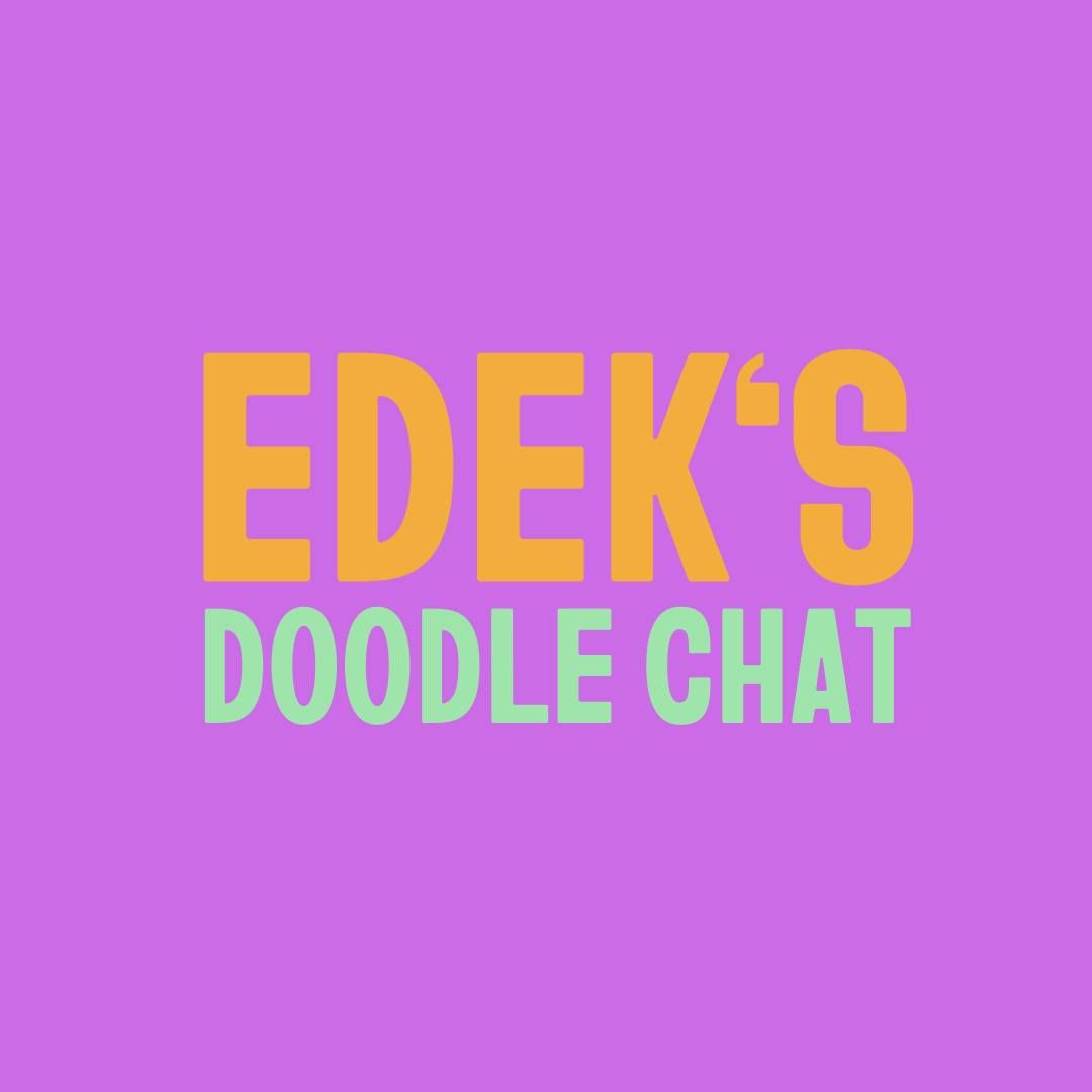 EDEK'S DOODLE CHATS I AFTERNOON SESSION 
