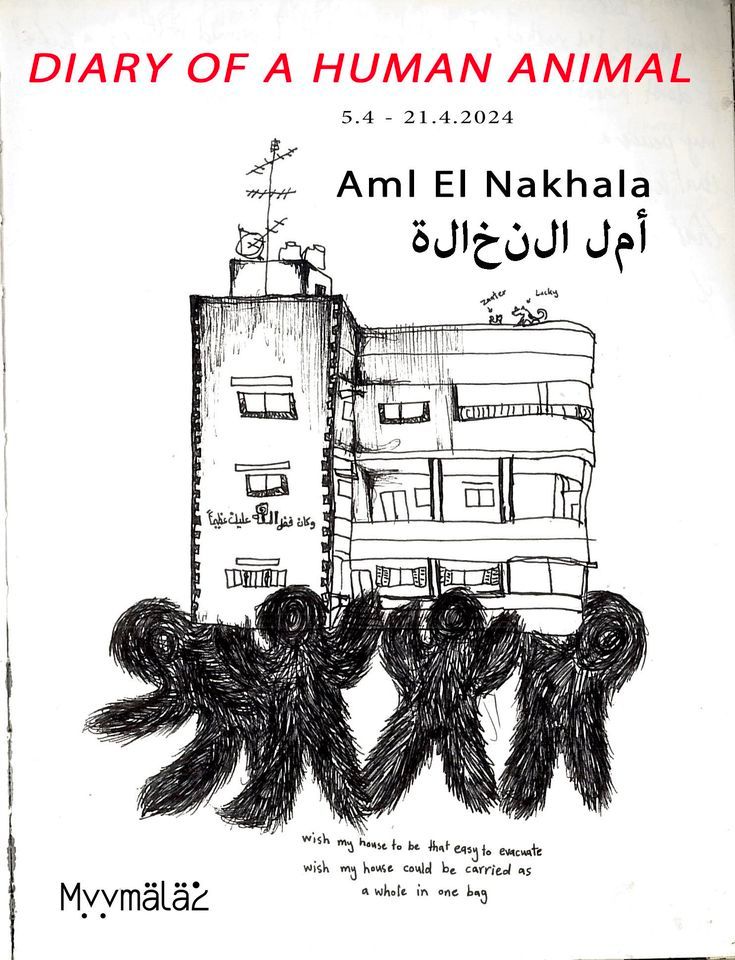 Aml El-Nakhala: Diary of a Human Animal