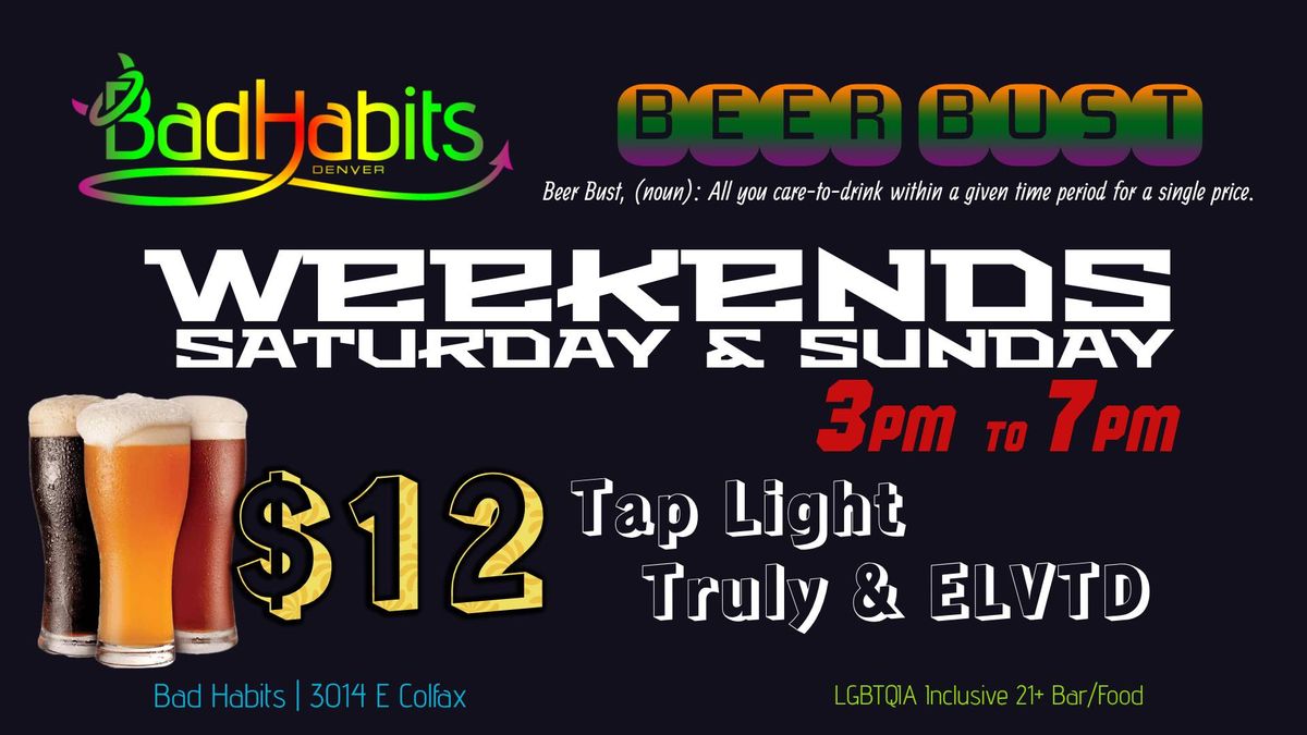Weekend Beer Bust! Saturday and Sunday - 3-7p