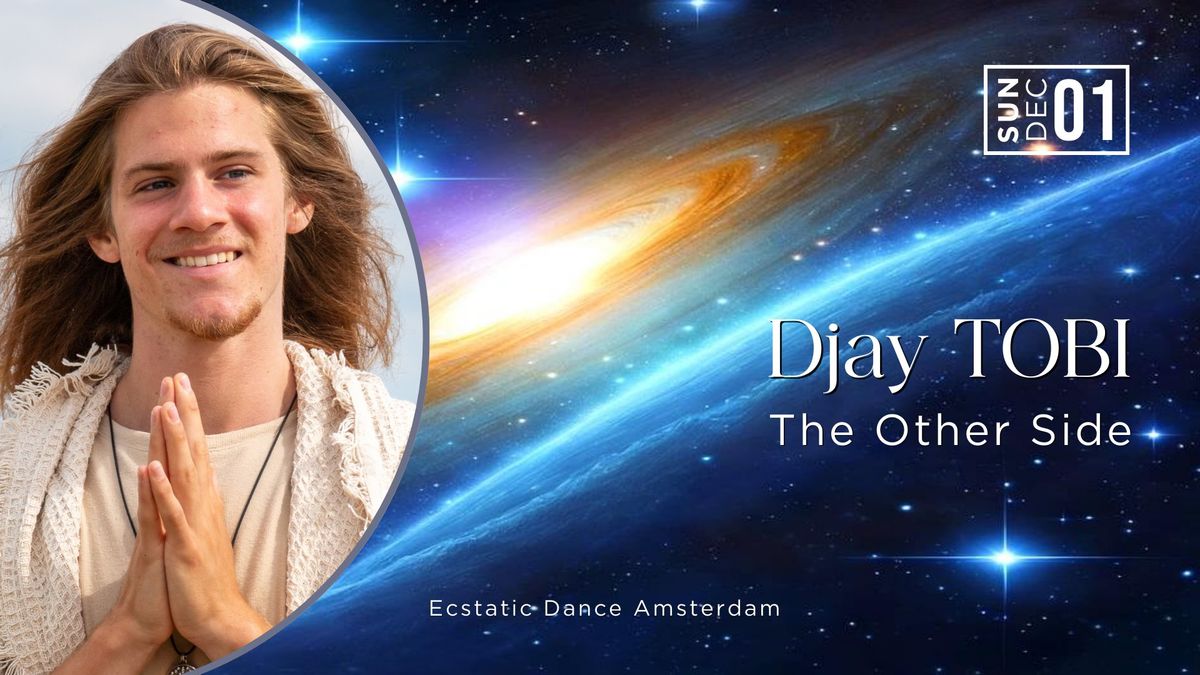 Ecstatic Dance Amsterdam \u2b50\ufe0f | Djay TOBI