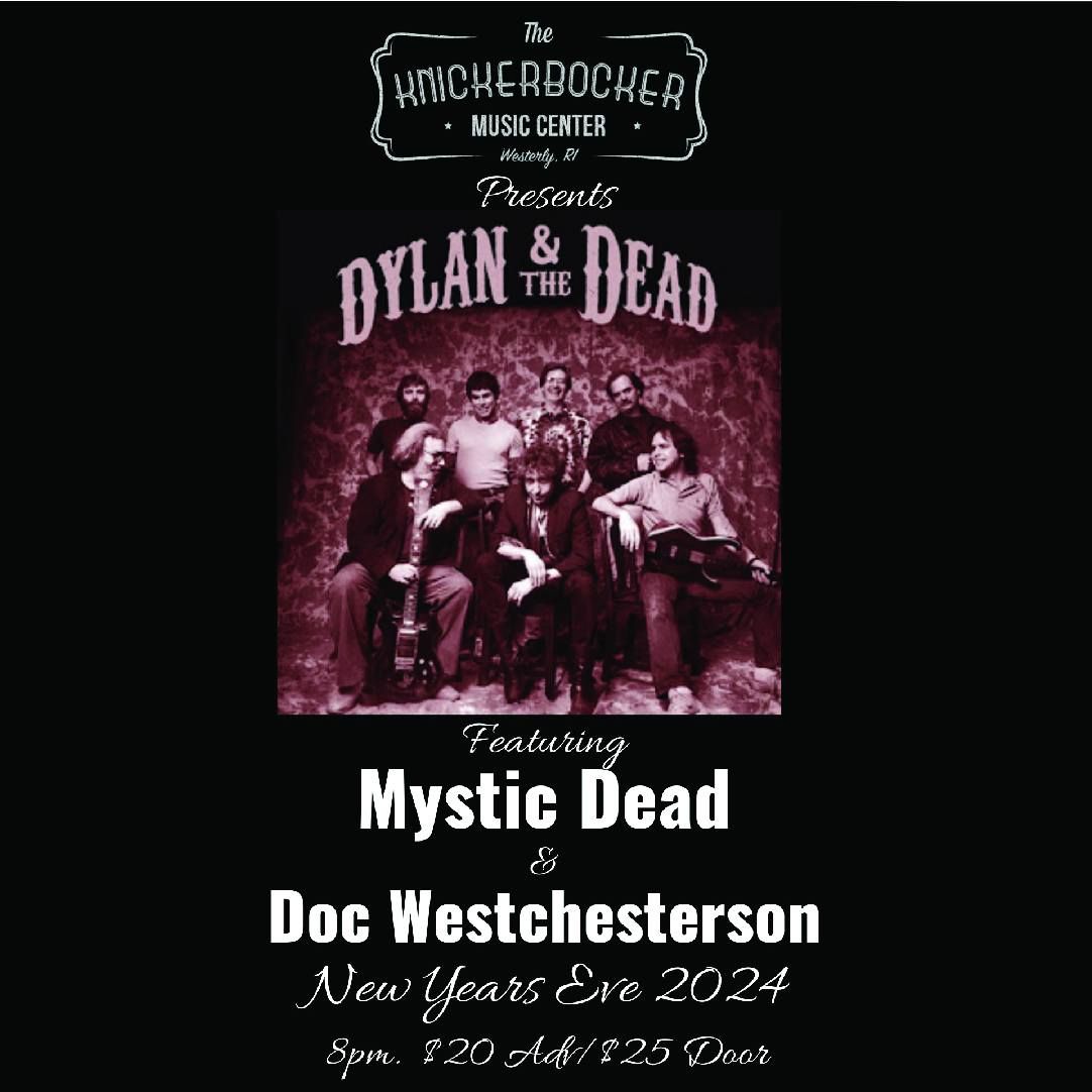 Dylan and the Dead New Years Eve with Mystic Dead and Doc Westchesterson