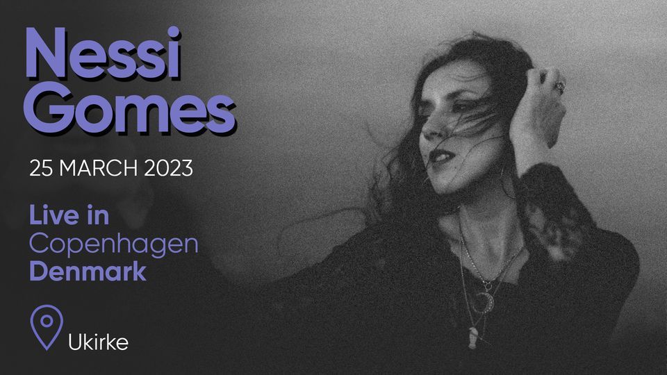 Nessi gomes - SOLD OUT - Live in Copenhagen 
