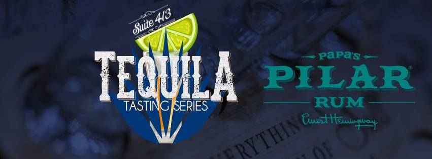 Suite 413 Tequila Tasting Series presented by Gregory Dillard. Sponsored by Papa's Pilar Rum