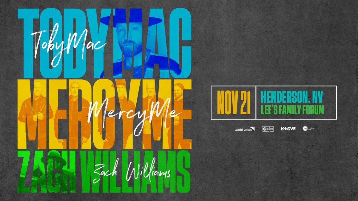 TobyMac, MercyMe & Zach Williams - Henderson, NV