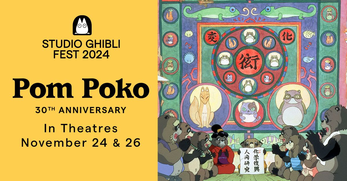 Pom Poko 30th Anniversary - Studio Ghibli Fest 2024