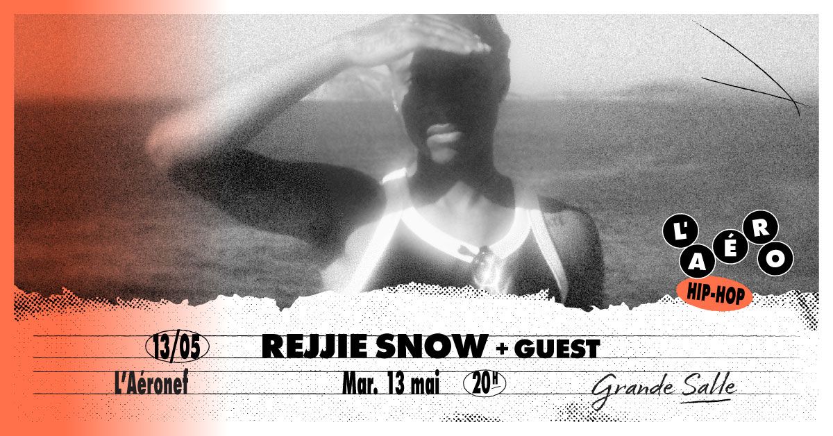 Rejjie Snow + guest \u2219 L'A\u00e9ronef