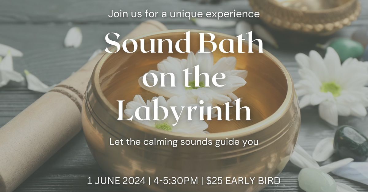 Sound Bath on the Labyrinth - 4PM