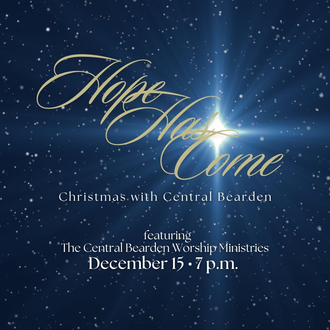 Hope Has Come: Christmas with Central Bearden