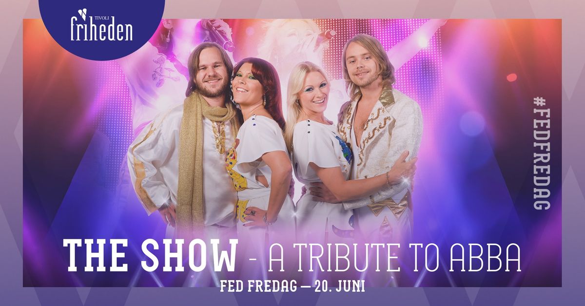 Fed Fredag | THE SHOW - a tribute to ABBA | 20. juni | kl. 20:00