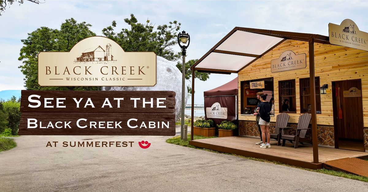 Black Creek Cheddar Cabin at Summerfest!