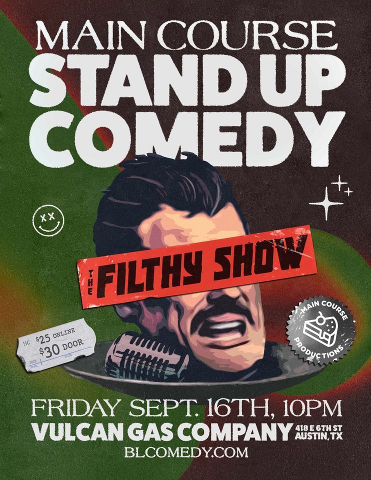 Main Course \/ Filthy Show: Stand Up Comedy